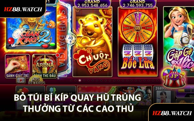 Bỏ Túi Bí Kíp Quay Hũ Trúng Thưởng Từ Các Cao Thủ