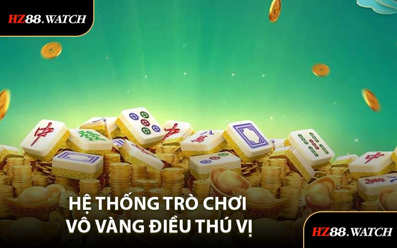 Hệ Thống Trò Chơi Vô Vàng Điều Thú Vị