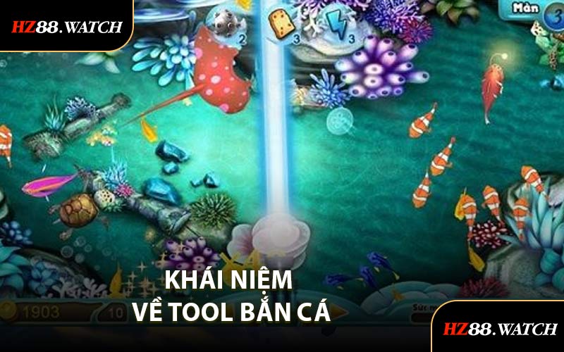 Khái Niệm Về Tool Bắn Cá