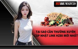Tại sao cần thường xuyên cập nhật link HZ88 mới nhất