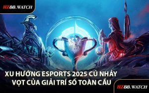 Xu hướng Esports 2025 Cú nhảy vọt của giải trí số toàn cầu