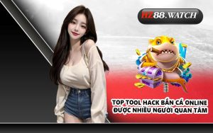 Top tool hack bắn cá online được nhiều người quan tâm